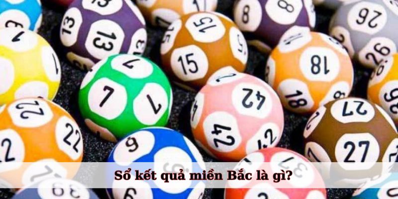 Sổ kết quả miền Bắc là gì?