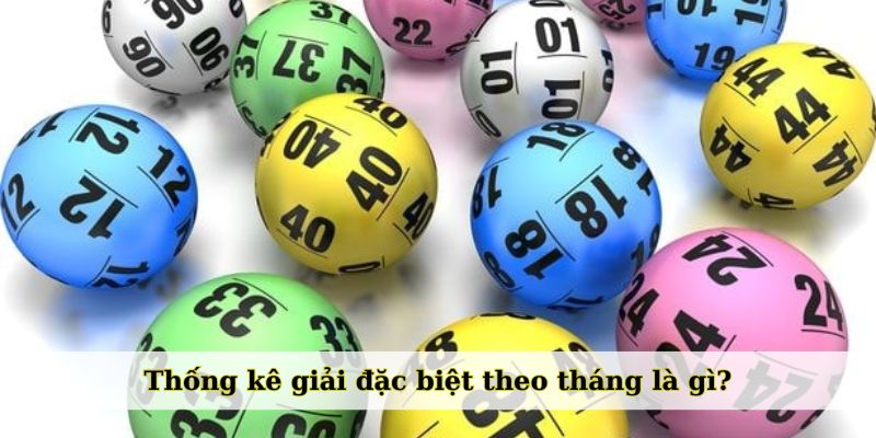 Thống kê giải đặc biệt theo tháng là gì?