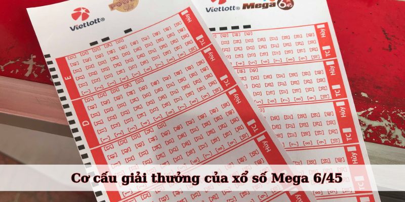 Cơ cấu giải thưởng của xổ số Mega 6/45